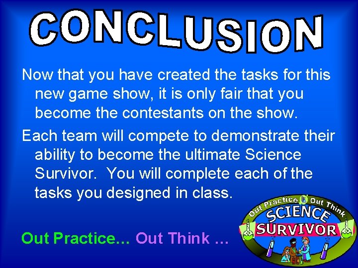 Now that you have created the tasks for this new game show, it is