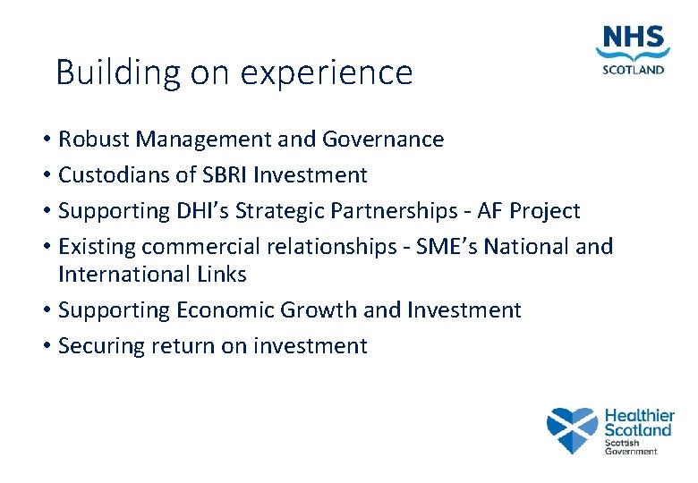 Building on experience • Robust Management and Governance • Custodians of SBRI Investment •