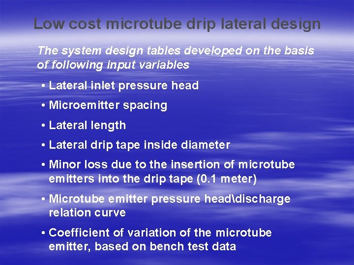 Low cost microtube drip lateral design The system design tables developed on the basis