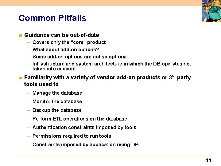 Common Pitfalls ■ Guidance can be out-of-date – – Covers only the “core” product