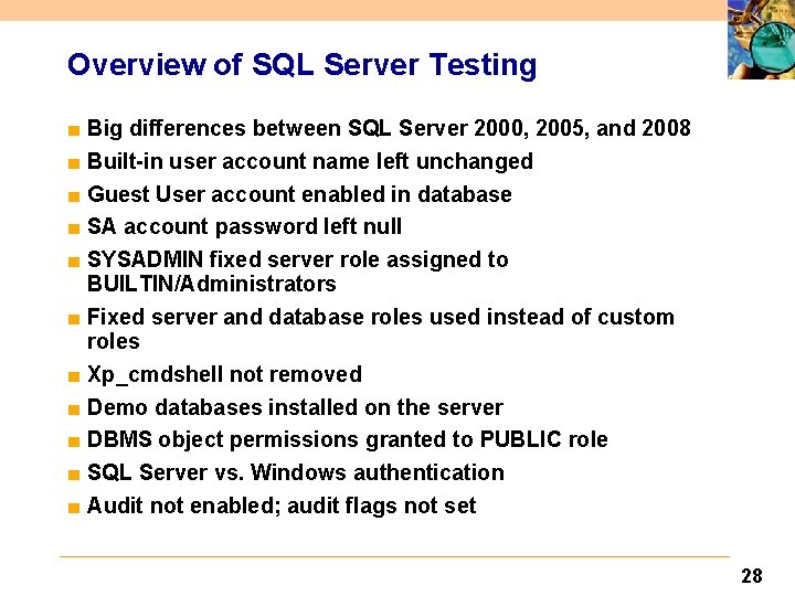 Overview of SQL Server Testing ■ Big differences between SQL Server 2000, 2005, and