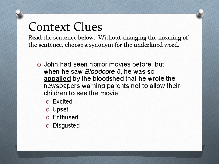 Context Clues Read the sentence below. Without changing the meaning of the sentence, choose