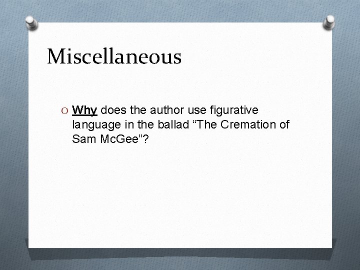 Miscellaneous O Why does the author use figurative language in the ballad “The Cremation