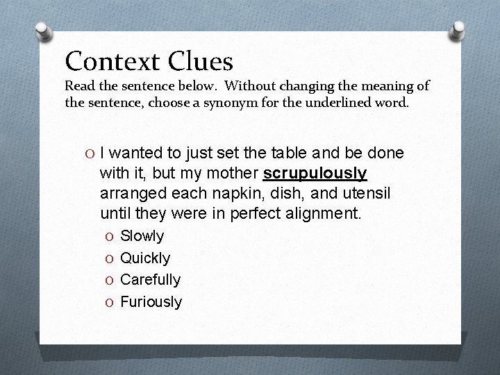 Context Clues Read the sentence below. Without changing the meaning of the sentence, choose