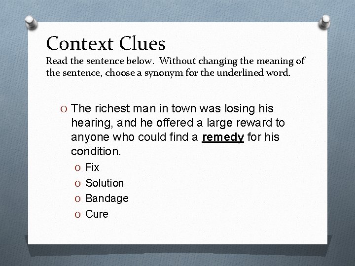 Context Clues Read the sentence below. Without changing the meaning of the sentence, choose