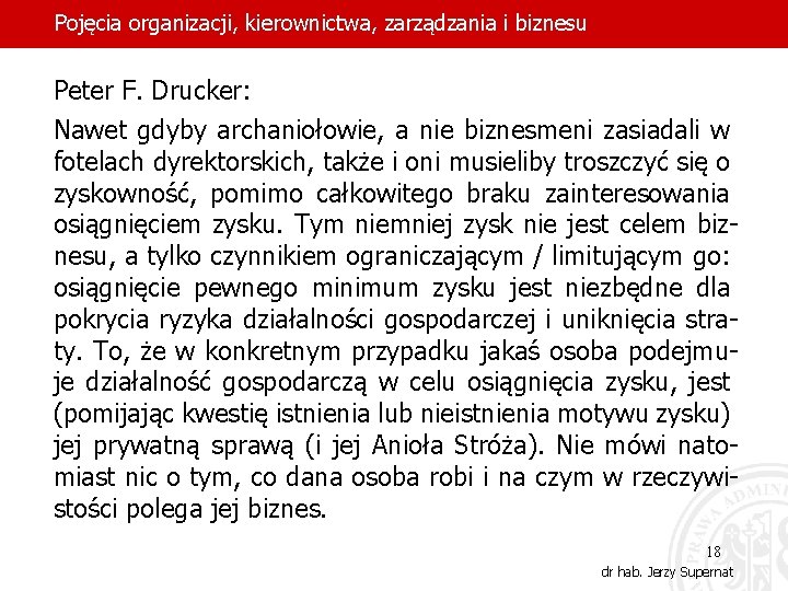 Pojęcia organizacji, kierownictwa, zarządzania i biznesu Peter F. Drucker: Nawet gdyby archaniołowie, a nie