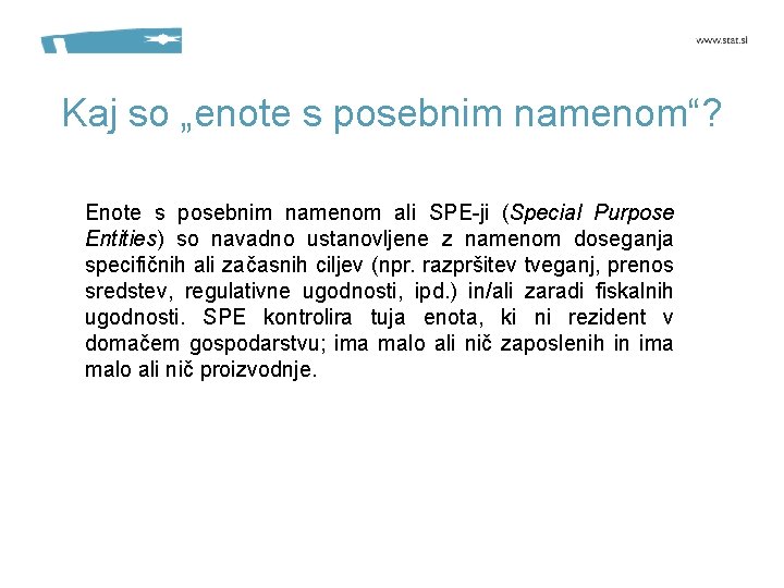 Kaj so „enote s posebnim namenom“? Enote s posebnim namenom ali SPE-ji (Special Purpose