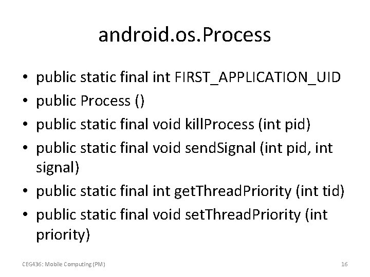 android. os. Process public static final int FIRST_APPLICATION_UID public Process () public static final