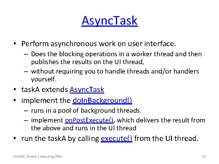 Async. Task • Perform asynchronous work on user interface. – Does the blocking operations