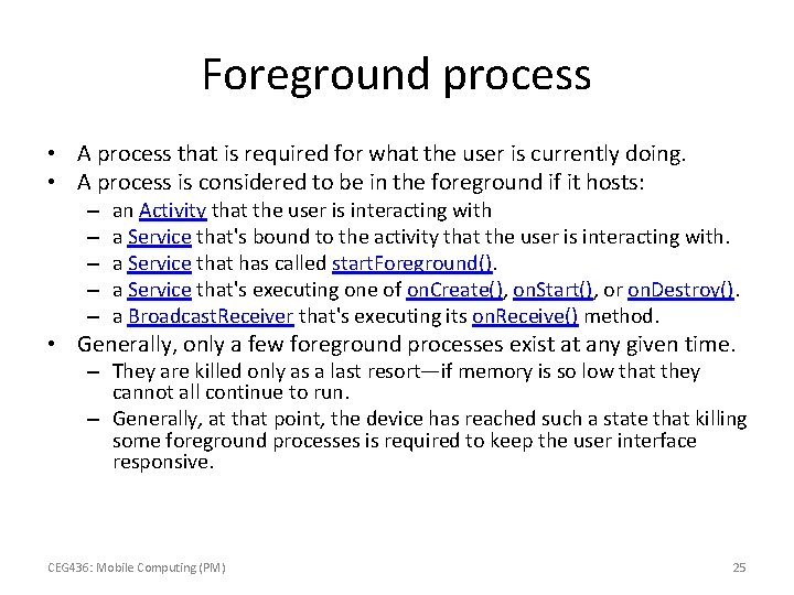 Foreground process • A process that is required for what the user is currently