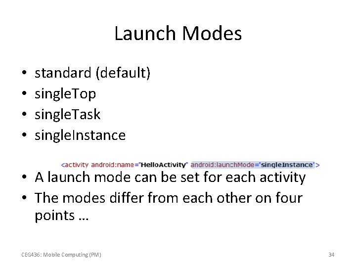Launch Modes • • standard (default) single. Top single. Task single. Instance • A