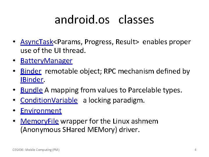 android. os classes • Async. Task<Params, Progress, Result> enables proper use of the UI