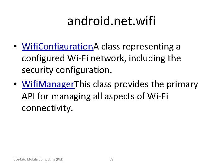 android. net. wifi • Wifi. Configuration. A class representing a configured Wi-Fi network, including