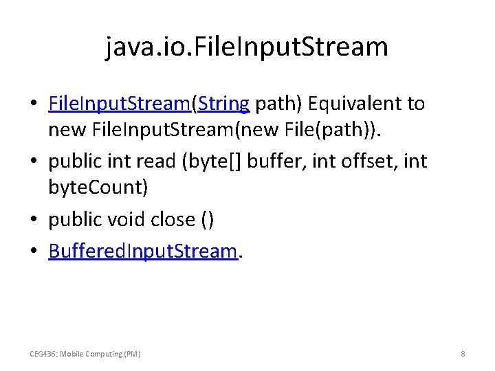 java. io. File. Input. Stream • File. Input. Stream(String path) Equivalent to new File.