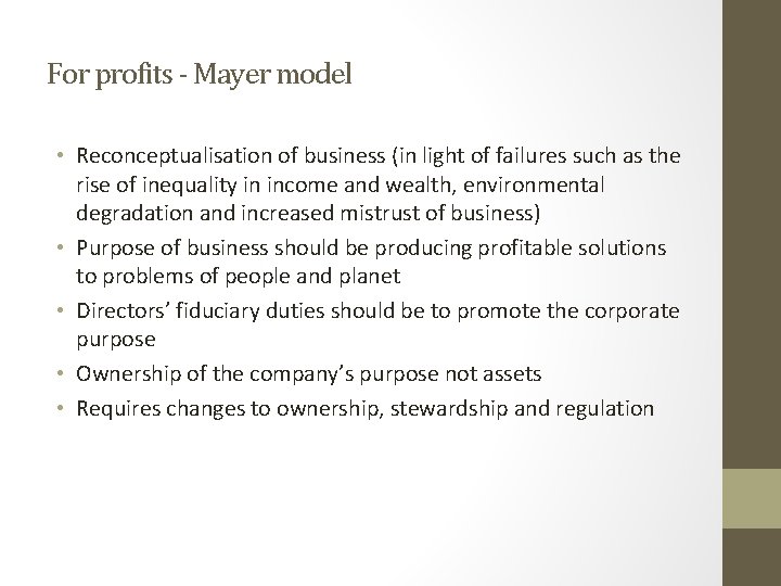 For profits - Mayer model • Reconceptualisation of business (in light of failures such