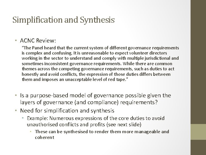 Simplification and Synthesis • ACNC Review: “The Panel heard that the current system of
