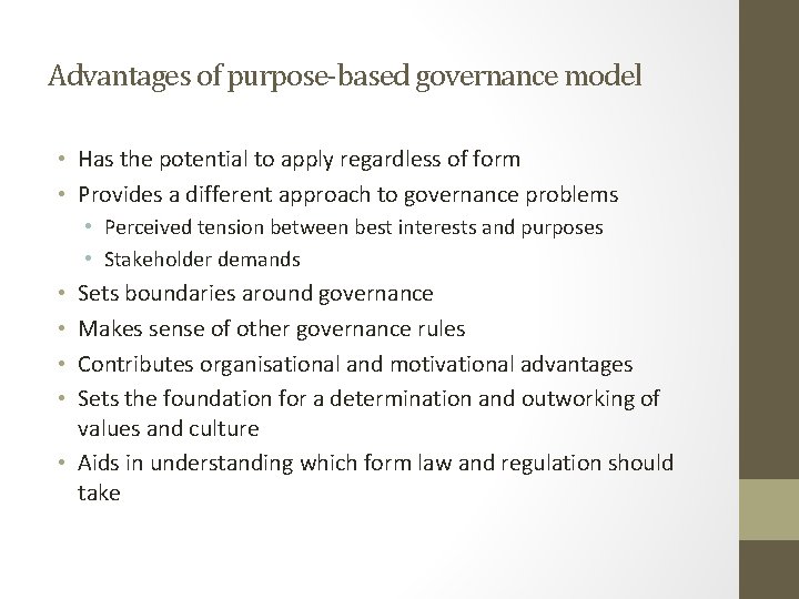 Advantages of purpose-based governance model • Has the potential to apply regardless of form