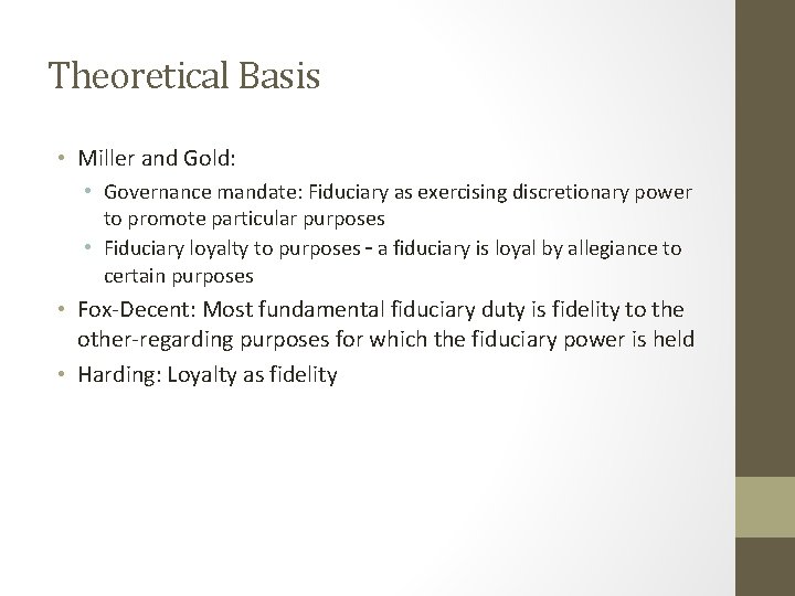 Theoretical Basis • Miller and Gold: • Governance mandate: Fiduciary as exercising discretionary power