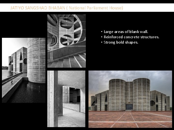  JATIYO SANGSHAD BHABAN ( National Parliament House) • Large areas of blank wall.