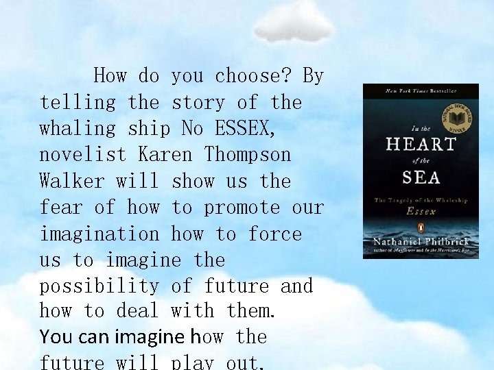 How do you choose? By telling the story of the whaling ship No ESSEX,