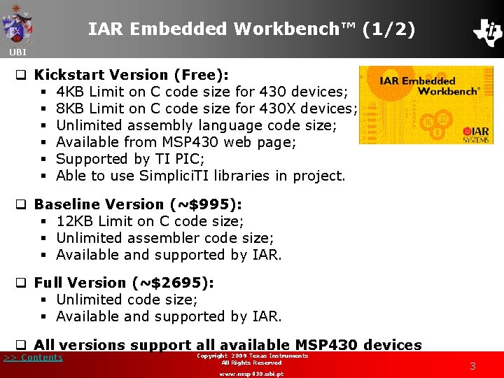 IAR Embedded Workbench™ (1/2) UBI q Kickstart Version (Free): § 4 KB Limit on