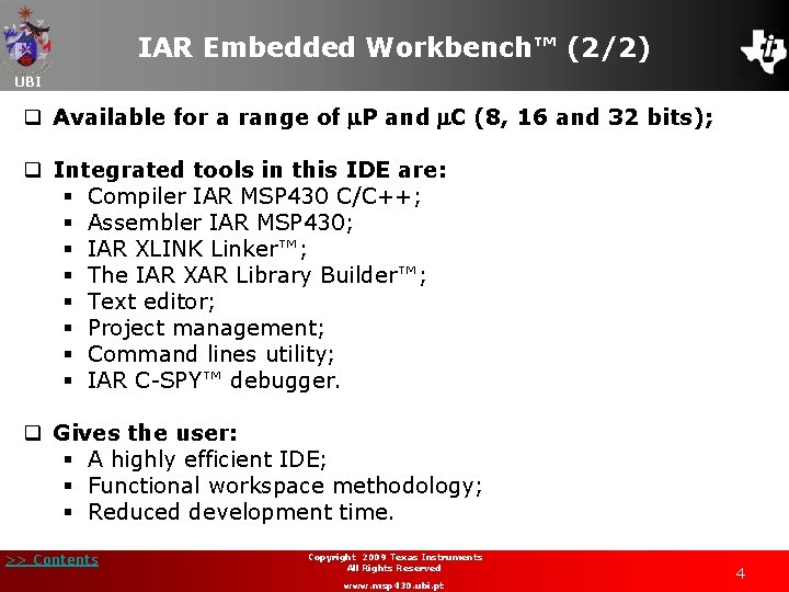 IAR Embedded Workbench™ (2/2) UBI q Available for a range of P and C