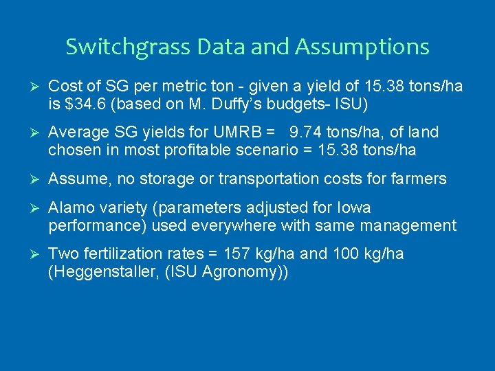 Switchgrass Data and Assumptions Ø Cost of SG per metric ton - given a