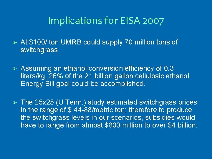 Implications for EISA 2007 Ø At $100/ ton UMRB could supply 70 million tons