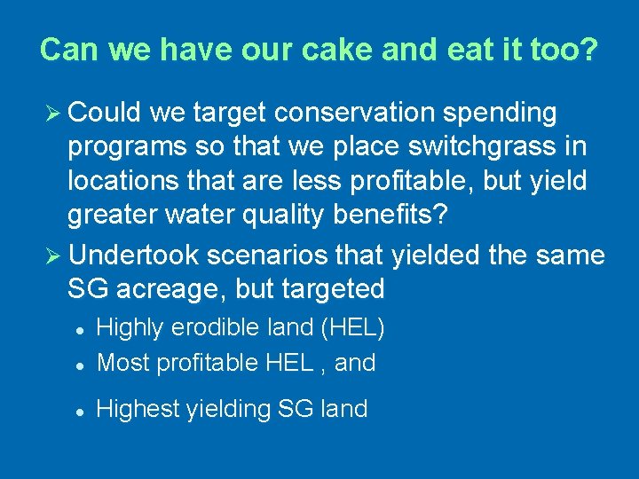 Can we have our cake and eat it too? Ø Could we target conservation