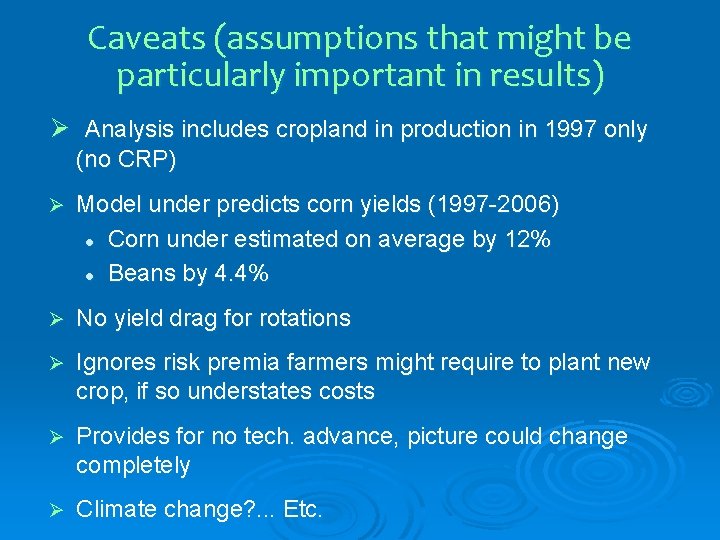 Caveats (assumptions that might be particularly important in results) Ø Analysis includes cropland in