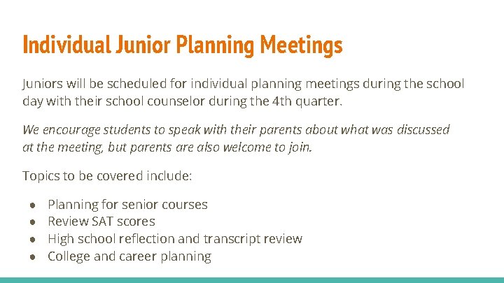 Individual Junior Planning Meetings Juniors will be scheduled for individual planning meetings during the