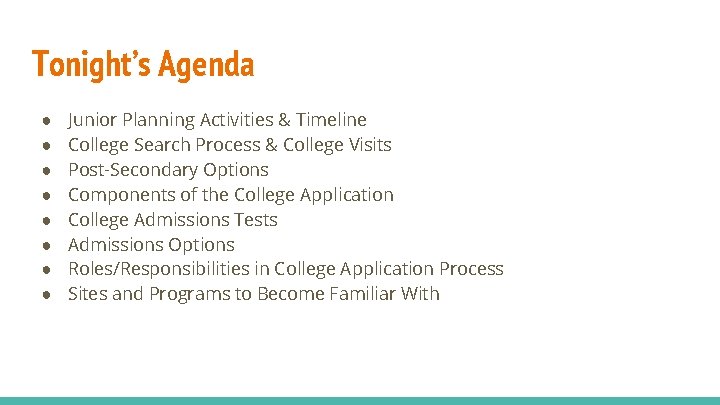 Tonight’s Agenda ● ● ● ● Junior Planning Activities & Timeline College Search Process