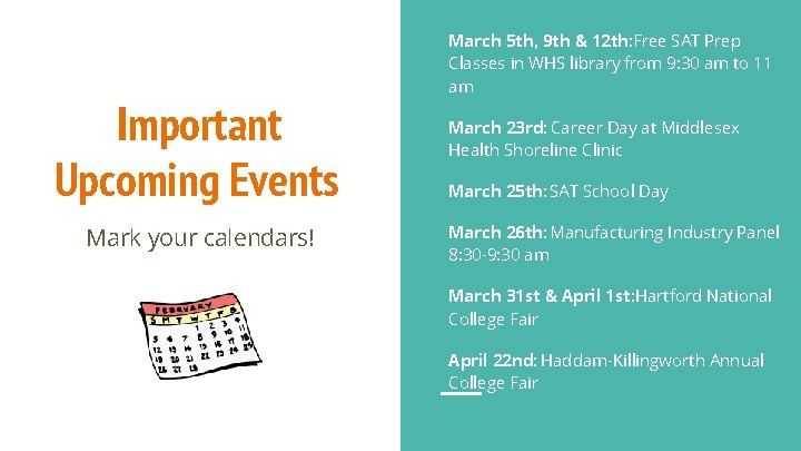 Important Upcoming Events Mark your calendars! March 5 th, 9 th & 12 th: