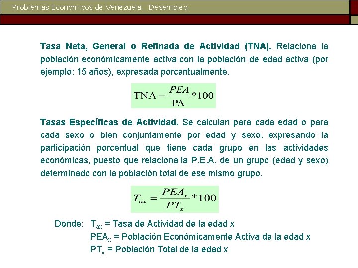 Problemas Económicos de Venezuela. Desempleo Tasa Neta, General o Refinada de Actividad (TNA). Relaciona