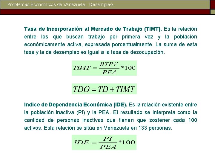 Problemas Económicos de Venezuela. Desempleo Tasa de Incorporación al Mercado de Trabajo (TIMT). Es