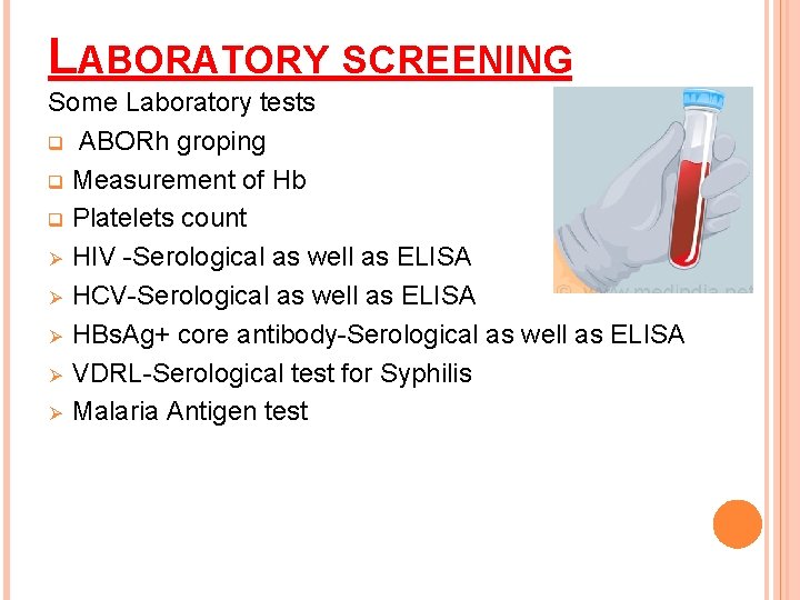 LABORATORY SCREENING Some Laboratory tests q ABORh groping q Measurement of Hb q Platelets