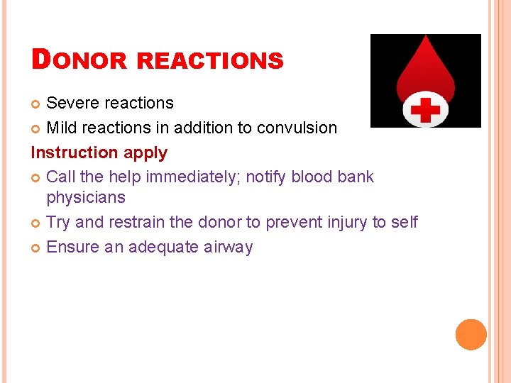 DONOR REACTIONS Severe reactions Mild reactions in addition to convulsion Instruction apply Call the