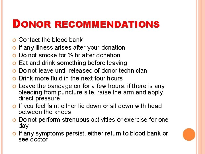 DONOR RECOMMENDATIONS Contact the blood bank If any illness arises after your donation Do