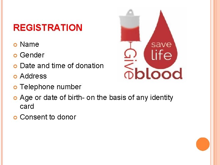 REGISTRATION Name Gender Date and time of donation Address Telephone number Age or date