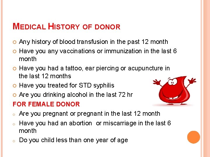 MEDICAL HISTORY OF DONOR Any history of blood transfusion in the past 12 month