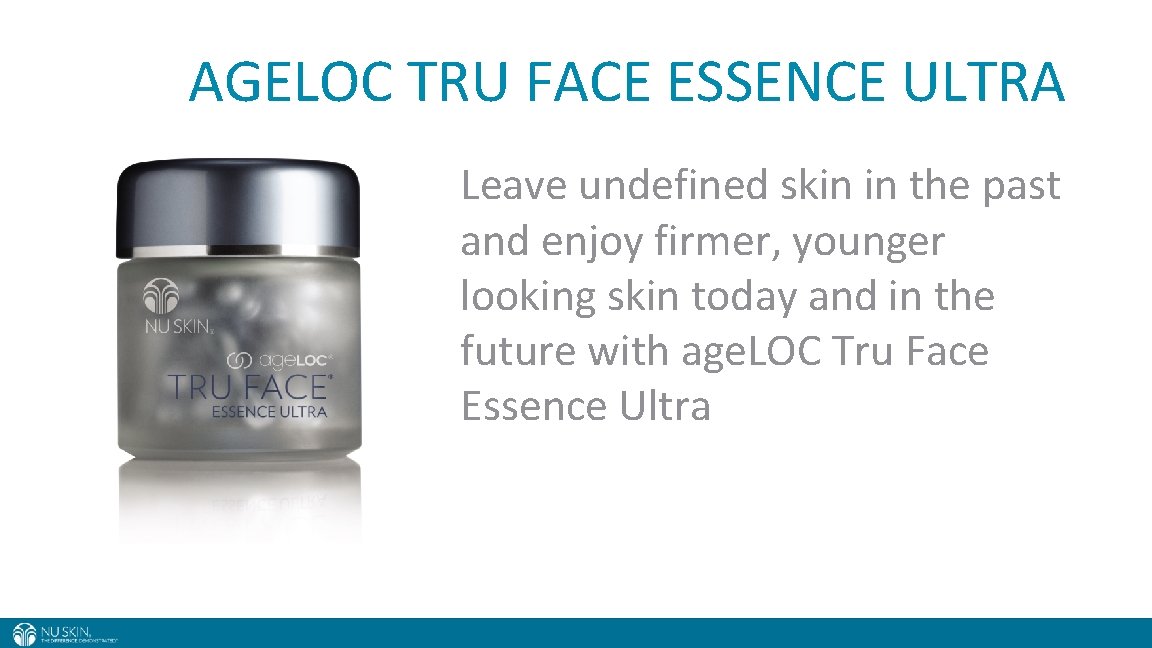 AGELOC TRU FACE ESSENCE ULTRA Leave undefined skin in the past and enjoy firmer,