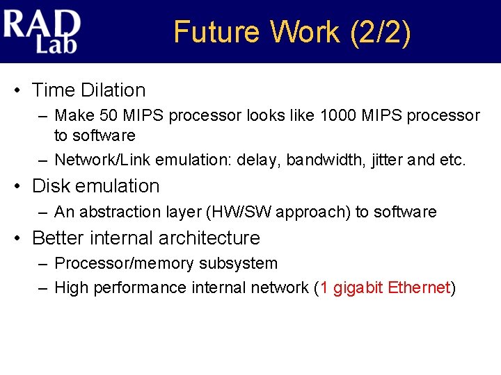 Future Work (2/2) • Time Dilation – Make 50 MIPS processor looks like 1000