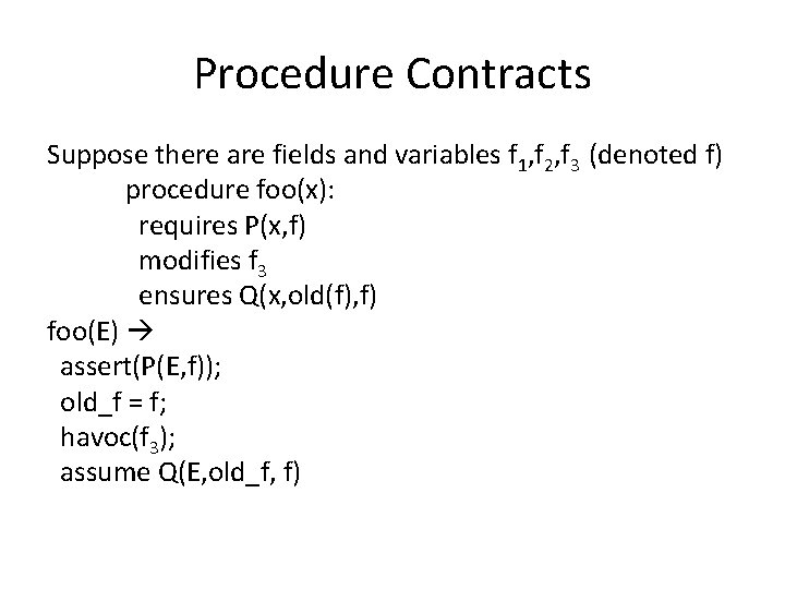 Procedure Contracts Suppose there are fields and variables f 1, f 2, f 3