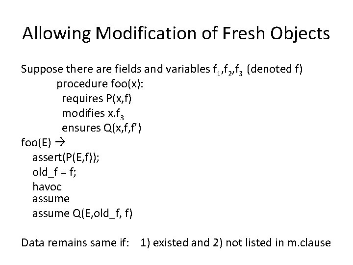 Allowing Modification of Fresh Objects Suppose there are fields and variables f 1, f