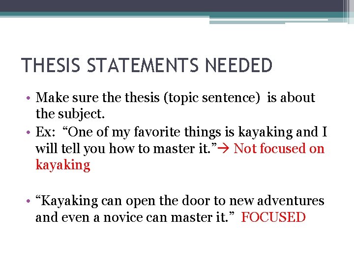 THESIS STATEMENTS NEEDED • Make sure thesis (topic sentence) is about the subject. •