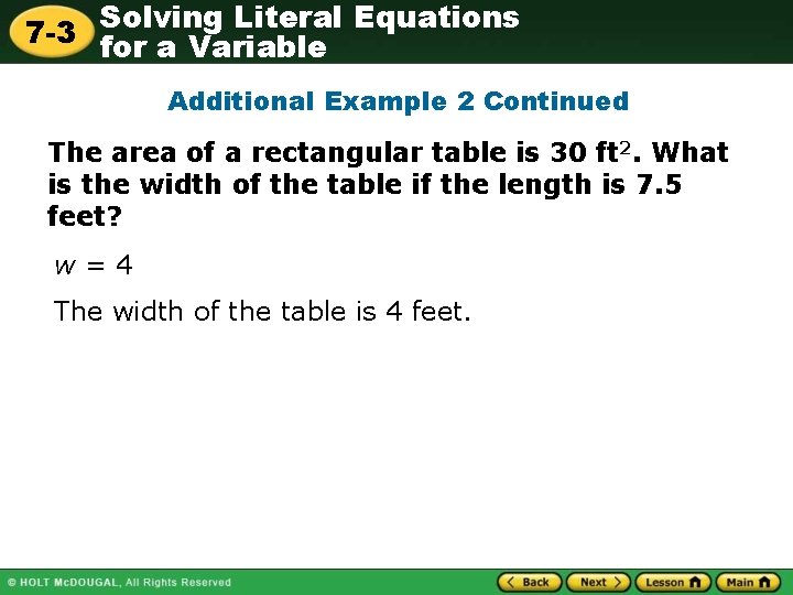 Solving Literal Equations 7 -3 for a Variable Additional Example 2 Continued The area