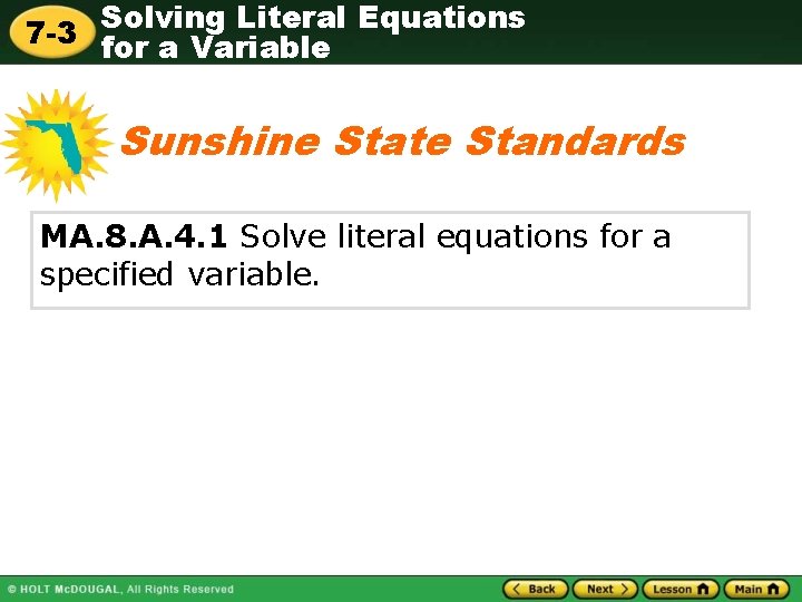 Solving Literal Equations 7 -3 for a Variable Sunshine State Standards MA. 8. A.