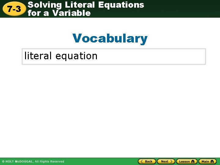 Solving Literal Equations 7 -3 for a Variable Vocabulary literal equation 