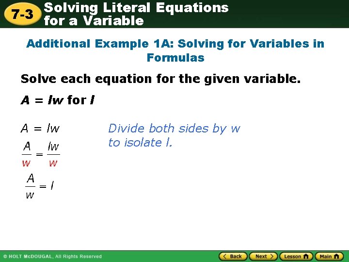Solving Literal Equations 7 -3 for a Variable Additional Example 1 A: Solving for