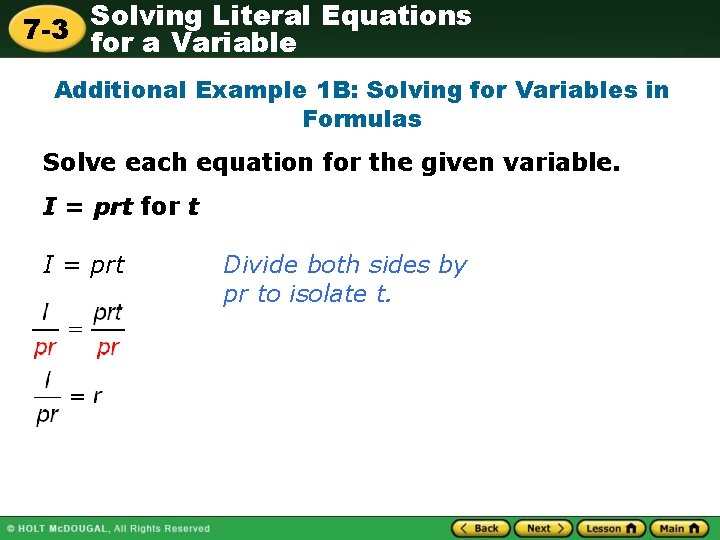 Solving Literal Equations 7 -3 for a Variable Additional Example 1 B: Solving for